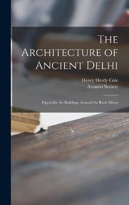 Architecture of Ancient Delhi By Cole 9781013881664 (Hardback)