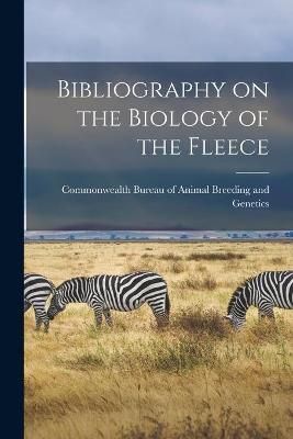 Bibliography on the Biology of the Fleece 9781013896507 (Paperback)