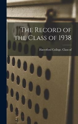 The Record of the Class of 1938 9781013901454 (Hardback)