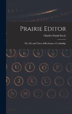 Prairie Editor By Charles Frank Steele 9781013905025 (Hardback)