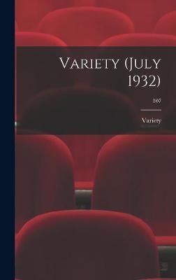 Variety (July 1932); 107 By Variety (creator) 9781013919404 (Hardback)