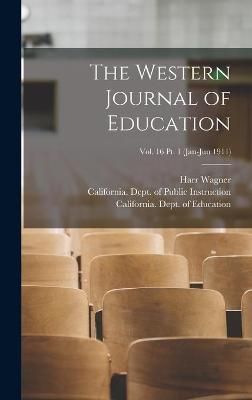 Western Journal of Education; Vol. 16 pt. 1 (Jan-Jun 1911) By Wagner