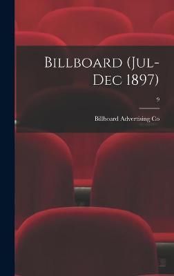 Billboard (Jul-Dec 1897); 9 By Billboard Advertising Co 9781013923883