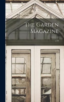 Garden Magazine; v.14 By Anonymous 9781013925191 (Hardback)