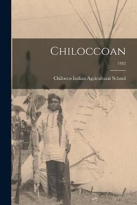 Chiloccoan; 1932 By Chilocco Indian Agricultural School (creator)