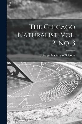 The Chicago Naturalist, Vol. 2, No. 3 9781013931260 (Paperback)