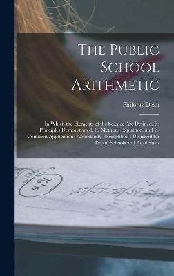 Public School Arithmetic By Dean 9781013931529 (Hardback)