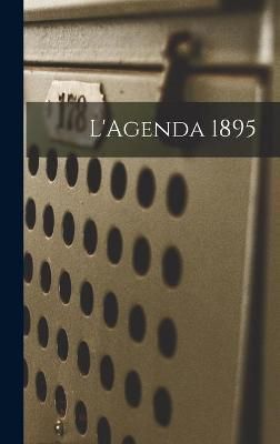 L'Agenda 1895 By Anonymous 9781013941719 (Hardback)
