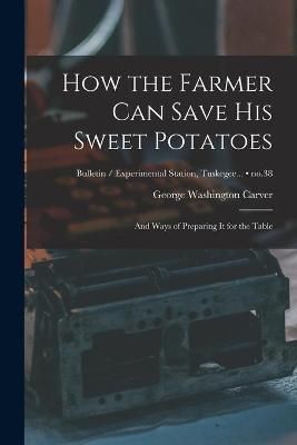 How the Farmer Can Save His Sweet Potatoes 9781013942488 (Paperback)