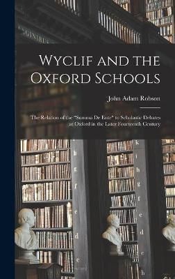 Wyclif and the Oxford Schools By John Adam 1930- Robson 9781013943164