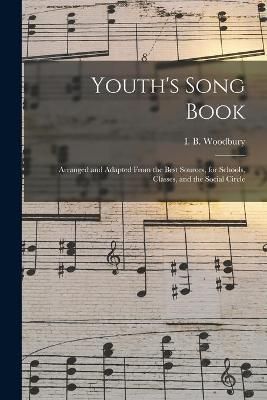 Youth's Song Book By Woodbury 9781013945083 (Paperback)