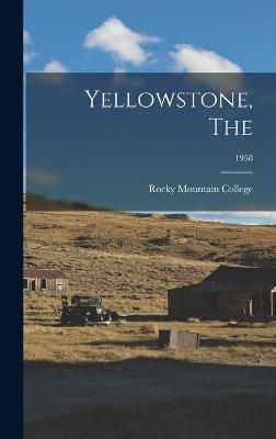 Yellowstone, The; 1958 By Rocky Mountain College (creator) (Hardback)