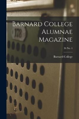 Barnard College Alumnae Magazine; 36 No. 4 9781013953972 (Paperback)