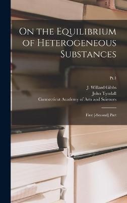 On the Equilibrium of Heterogeneous Substances 9781013957901