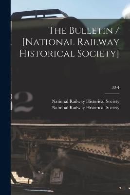 The Bulletin / [National Railway Historical Society]; 33-4 (Paperback)
