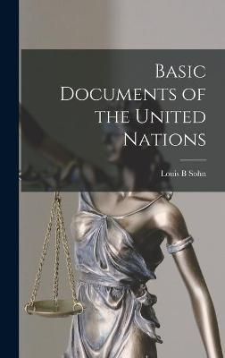 Basic Documents of the United Nations By Louis B Sohn 9781013969874