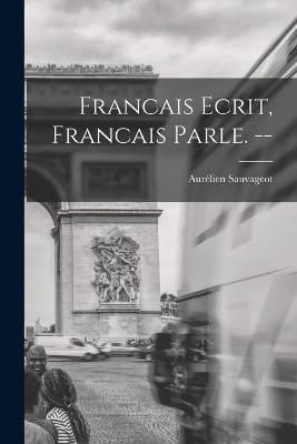 Francais Ecrit, Francais Parle. -- 9781013983757 (Paperback)