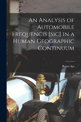An Analysis of Automobile Frequencis [Sic] in a Human Geographic Continuum