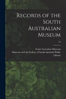 Records of the South Australian Museum; 23 By South Australian Museum