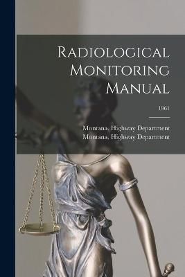 Radiological Monitoring Manual; 1961 9781014037107 (Paperback)