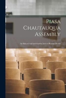 Piasa Chautauqua Assembly By Anonymous 9781014038029 (Paperback)