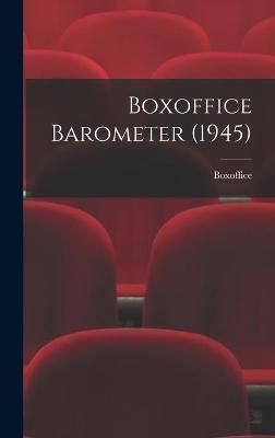 Boxoffice Barometer (1945) By Boxoffice (creator) 9781014055736