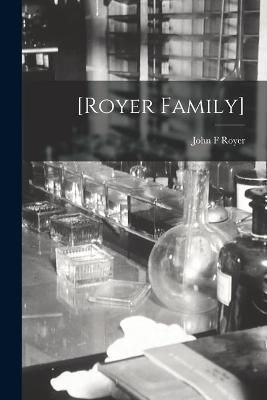 [Royer Family] By John F Royer 9781014069689 (Paperback)