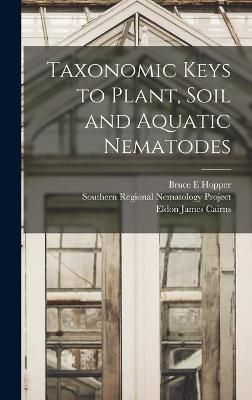 Taxonomic Keys to Plant, Soil and Aquatic Nematodes 9781014072634