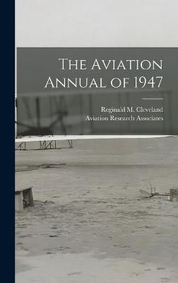 The Aviation Annual of 1947 9781014078674 (Hardback)