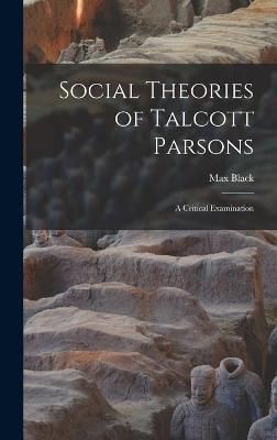 Social Theories of Talcott Parsons By Max Black 9781014093134