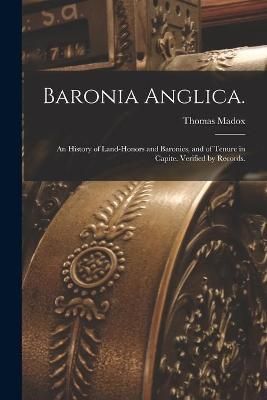 Baronia Anglica. By Madox 9781014116833 (Paperback)