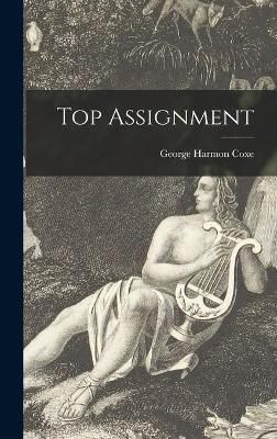 Top Assignment By George Harmon 1901- Coxe 9781014119643 (Hardback)