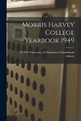 Morris Harvey College Yearbook 1949 9781014131263 (Paperback)