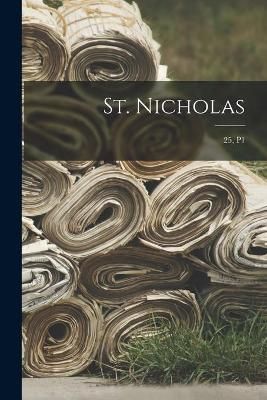 St. Nicholas; 25, p1 By Anonymous 9781014134295 (Paperback)