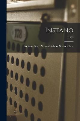 Instano; 1923 By Indiana State Normal School (Indiana 9781014137876