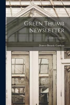 Green Thumb Newsletter; V.9-10 (1971-1972) 9781014141767 (Paperback)