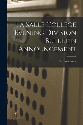 La Salle College Evening Division Bulletin Announcement; V. Xxxxi, No. 2