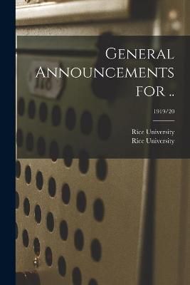 General Announcements for ..; 1919/20 By Rice University (creator)