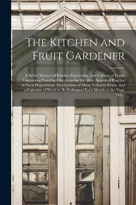 Kitchen and Fruit Gardener By Anonymous 9781014156990 (Paperback)