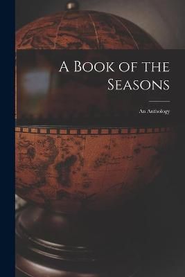 A Book of the Seasons By Anonymous 9781014161659 (Paperback)