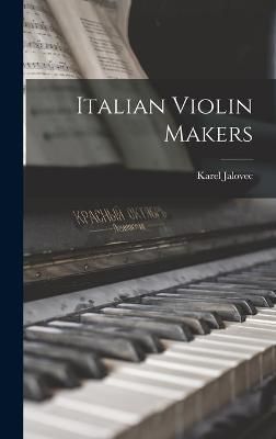 Italian Violin Makers By Karel Jalovec 9781014165206 (Hardback)