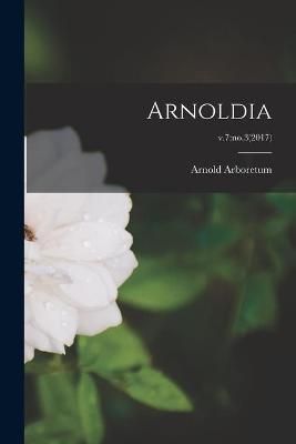 Arnoldia; V.7 By Arnold Arboretum (creator) 9781014170552 (Paperback)