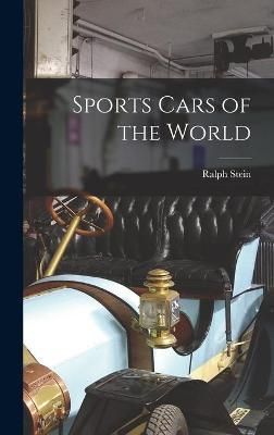 Sports Cars of the World By Ralph 1909- Stein 9781014175076 (Hardback)