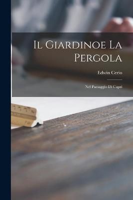 Il Giardinoe La Pergola By Cerio 9781014176868 (Paperback)