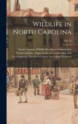 Wildlife in North Carolina; Vol. 31 9781014178268 (Hardback)