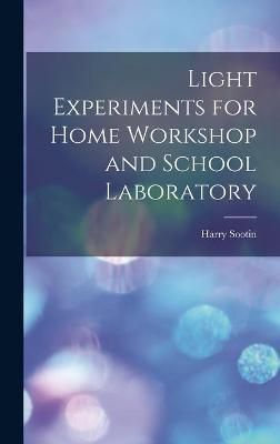 Light Experiments for Home Workshop and School Laboratory (Hardback)