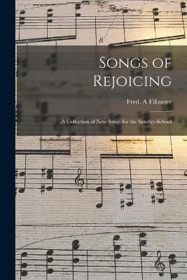 Songs of Rejoicing By Fillmore 9781014188090 (Paperback)
