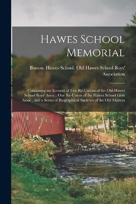 Hawes School Memorial By Boston (Mass ) Hawes School Old Hawes