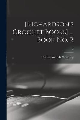 [Richardson's Crochet Books] ... Book No. 2; 2 9781014217615