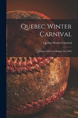 Quebec Winter Carnival [microform] By Quebec Winter Carnival (1894)